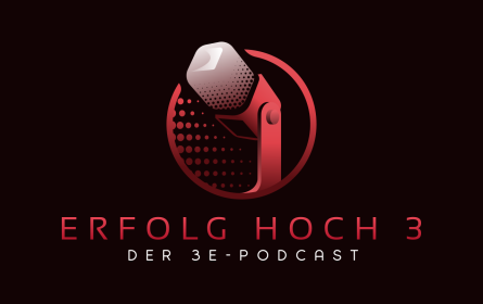 Mit „Erfolg hoch 3“ startet 3e in die Podcast-Welt