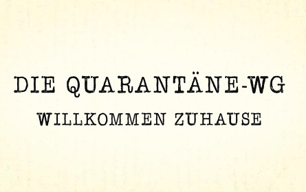 „Die Quarantäne-WG – Willkommen zuhause!“