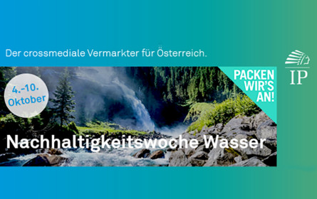IP Österreich widmet sich dem nachhaltigen Themenschwerpunkt Wasser